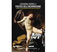 Poetica dell'incarnazione. Prospettive mitobiografiche nell'analisi filosofica