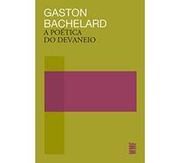 Poética do devaneio, A