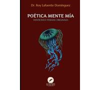 POÉTICA MENTE MÍA: VEINTICINCO POEMAS ORIGINALES