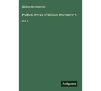 Poetical Works of William Wordsworth: Vol. 5