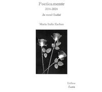 Poeticamente 2014-2024. In versi/Indizi