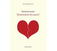 Poeticamente «frammenti di cuore»