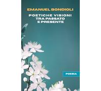 Poetiche visioni tra passato e presente