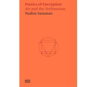 Poetics of Encryption: Art and the Technocene: 0
