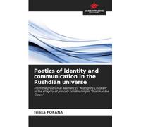 Poetics of identity and communication in the Rushdian universe: From the prodromal aesthetic of "Midnight's Children" to the allegory of princely conditioning in "Shalimar the Clown".