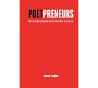 POETPRENEURS: Manifesto for Entrepreneurship and the Future of Work in the Age of AI