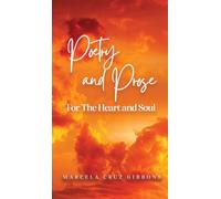 Poetry and Prose: For The Heart and Soul