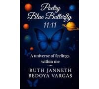 Poetry Blue Butterfly 11:11: A universe of feelings within me
