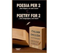 POETRY FOR 2 ...two languages, one heart . POESIA PER 2 ...due lingue, un solo cuore