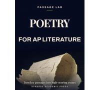 Poetry for AP Literature: Turn Key Poems into High-Scoring Essays - Rubric-Based Analysis, Practice Prompts & Model Responses (AP English Literature and Composition Exam Prep 2026-2027)