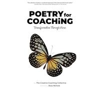 Poetry for Coaching: Transformation Through Verse