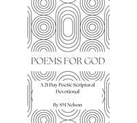 Poetry For God: A 21 Day Poetic Scriptural Devotional
