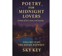 Poetry for Midnight Lovers: Volume IV of The Hours Between