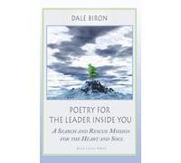 Poetry for the Leader Inside You: A Search and Rescue Mission for the Hear...