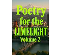 Poetry for the Limelight: Volume 02