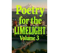Poetry for the Limelight: Volume 03