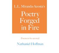 Poetry Forged in Fire: By L.L. Miranda-Acosta