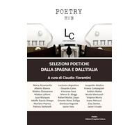 Poetry Hub. Selezioni poetiche dalla Spagna e dall'Italia