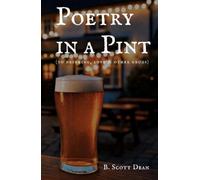 Poetry In A Pint: (to drinking, love, and other drugs)