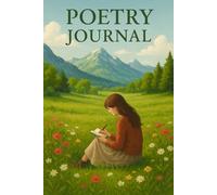 POETRY JOURNAL - 120 pages to write your poems - 6 by 9 in: Let your Heart speak in Poetry