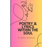 Poetry & Lyrics Within The Soul.