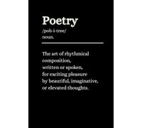 Poetry Notebook - Black: A Journal / Notebook for The art of rhythmical composition, written or spoken, for exciting pleasure by beautiful, imaginative, or elevated thoughts.