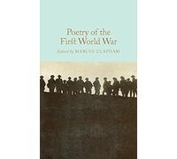Poetry of the First World War (Macmillan Collector's Library) by Marcus Clapham