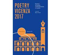 Poetry Vicenza. Rassegna di poesia contemporanea e musica. 2017
