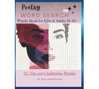 Poetry Word Search Puzzle Book for Kids & Adults 16-20+: Poetry Fun and Challenging Puzzles, Word Search, Pictures and more | 8.5X11 inches, 100 pages ... Gift for Vacations, Holidays and Free Times