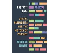 Poetry's Data : Digital Humanities and the History of Prosody