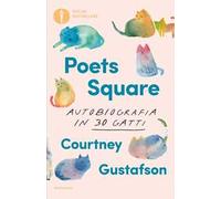 Poets Square. Autobiografia in 30 gatti