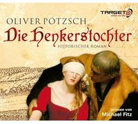 Pötzsch,Oliver - Die Henkerstochter, 6 CDs (TARGET - mitten ins Ohr)