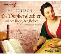 Pötzsch,Oliver - Die Henkerstochter und der König der Bettler, 6 CDs (TARGET - mitten ins Ohr)