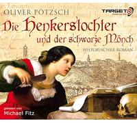 Pötzsch,Oliver - Die Henkerstochter und der schwarze Mönch, 6 CDs (TARGET - mitten ins Ohr)