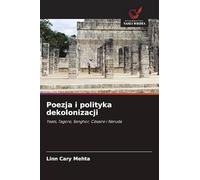Poezja i polityka dekolonizacji: Yeats, Tagore, Senghor, Césaire i Neruda