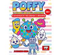 POFFY - Il Grande Libro Delle Avventure - 5 Avventure in 1: Colorare, Labirinti, Puntini, Differenze, Ritaglia & Incolla.: Colora, Gioca, Impara da 4 a 6 Anni