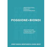Poggione+Biondi: Arquitectura, Paisaje y Sostenibilidad / Architecture, Landscape and Sustainability