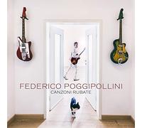 Poggipollini Federico - Canzoni Rubate (Digipack)
