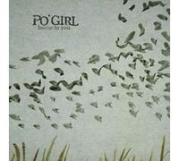 PO'GIRL - HOME TO YOU