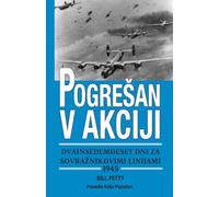 Pogre¿an v akciji dvainsedemdeset dni za sovra¿nikovimi linijami 1945