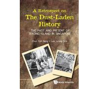 Poh Seng Chen L Retrospect On The Dust-laden History, A: The Past An (Tascabile)
