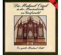 Pohl, Michael - Die Mehmel-Orgel in der Marienkirche zu Greifswald