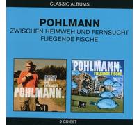 Pohlmann - Zwischen Heimweh Und Fernsucht/Fliegende Fische (2 CD)