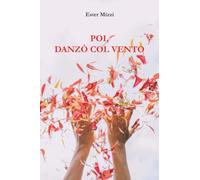 Poi, danzò col vento