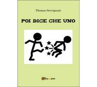 Poi dice che uno di Thomas Servignani, 2016, Youcanprint