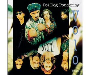Poi Dog Pondering - Volo Volo