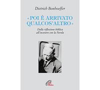 «Poi è arrivato qualcos'altro». Dalla riflessione biblica all’incontro con la Parola