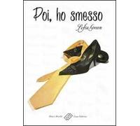 Poi, ho smesso
