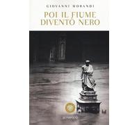 Poi il fiume diventò nero