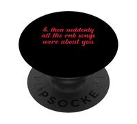 Poi improvvisamente tutte le canzoni RNB parlavano di te Love Romantic PopSockets PopGrip Adesivo